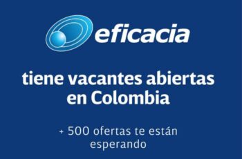 Eficacia publica sus nuevas vacantes disponibles con excelentes prestaciones
