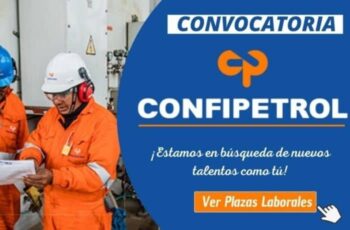 Confipetrol Andina S.A convoca nuevo personal y ofrece grandes prestaciones en sus plazas disponibles