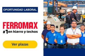 Grupo Ferromax te invita a optar por un mejor empleo, consulta sus vacantes disponibles