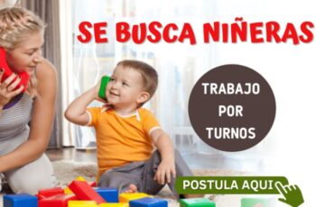 Se Buscan Niñeras responsables y dedicadas para cuidar niños