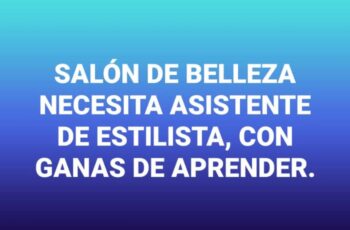 Se necesita personal para trabajar en Salones de Belleza
