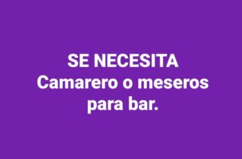 Se necesitan personas para trabajar en Bares