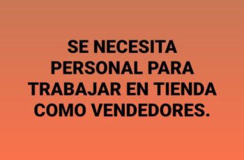 Se necesitan personas para trabajar en nuestras tiendas